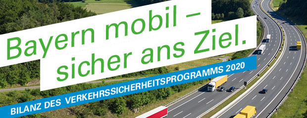 Bayern mobil - sicher ans Ziel: Bilanz des Verkehrssicherheitsprogramms 2020